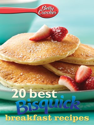 cover image of Betty Crocker 20 Best Bisquick Breakfast Recipes
